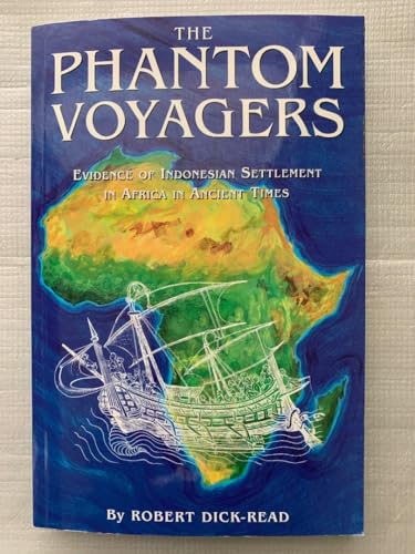 Stock image for The Phantom Voyagers: Evidence of Indonesian Settlement in Africa in Ancient Times for sale by WorldofBooks