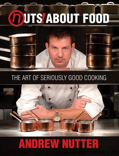 Beispielbild fr Nuts About Food: The Art of Seriously Good Cooking zum Verkauf von WorldofBooks