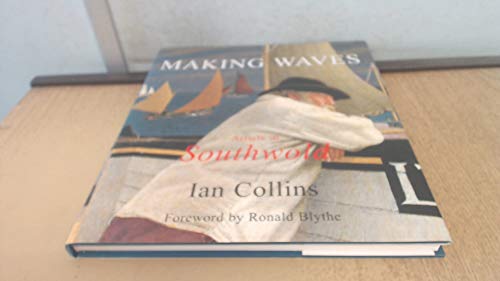Imagen de archivo de Making Waves: Artists of Southwold a la venta por WorldofBooks