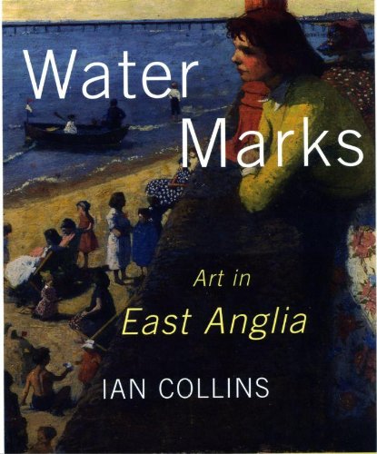 Water Marks: Art in East Anglia; Light and Mood in Watercolour [2 volumes] - Collins, Ian; Curtis, David