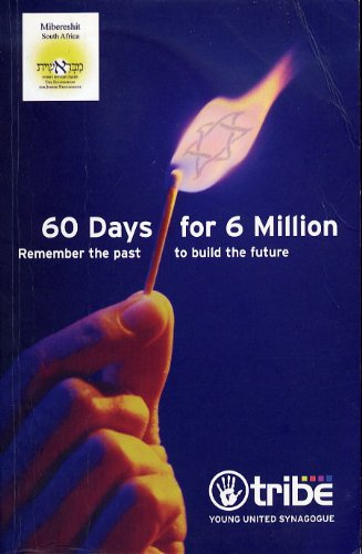 Beispielbild fr 60 Days for 6 Million: Remember the past to build the future zum Verkauf von Chapter 1