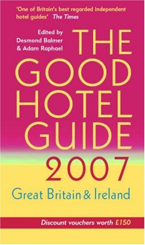 9780954940416: The Good Hotel Guide 2007