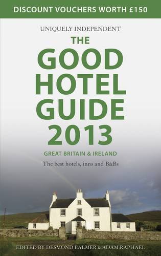 Stock image for The Good Hotel Guide Great Britain & Ireland 2013: The Best Hotels, Inns, and B&Bs for sale by Goldstone Books