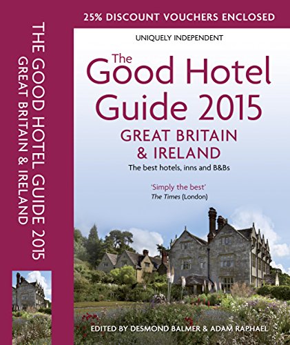 Beispielbild fr The Good Hotel Guide Great Britain & Ireland 2015: The Best Hotels, Inns, and B&Bs (Good Hotel Guide Great Britain and Ireland) zum Verkauf von AwesomeBooks
