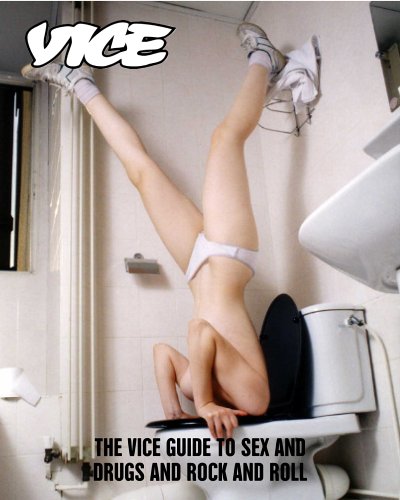 Beispielbild fr Vice: The Vice Guide to Sex and Drugs and Rock and Roll zum Verkauf von WorldofBooks