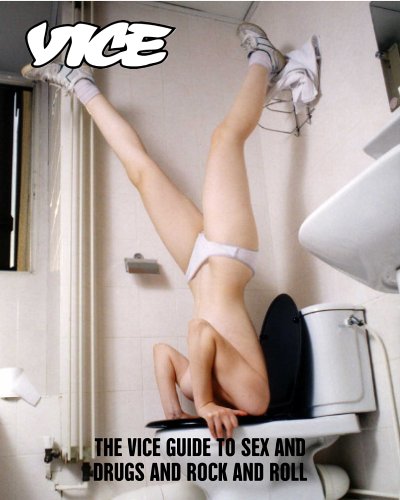 Imagen de archivo de Vice: The Vice Guide to Sex and Drugs and Rock and Roll a la venta por WorldofBooks