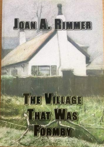 Imagen de archivo de The Village That Was Formby (My Formby and Formby Remembered) a la venta por Rainy Day Books