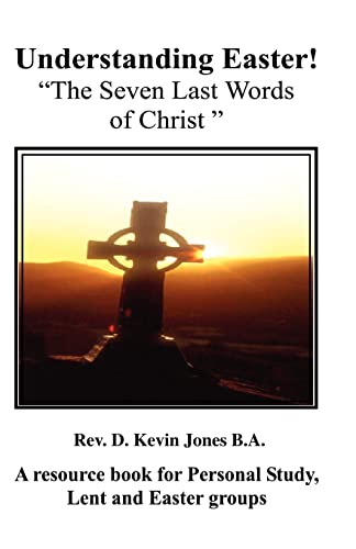 Beispielbild fr Understanding Easter; The Seven Last Words of Christ zum Verkauf von WorldofBooks
