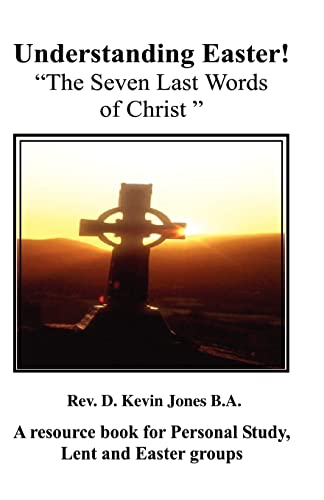 Imagen de archivo de Understanding Easter; The Seven Last Words of Christ a la venta por WorldofBooks