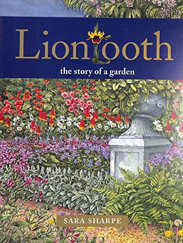 Beispielbild fr Liontooth: The Story of a Garden zum Verkauf von Reuseabook