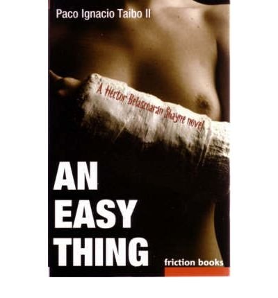 Easy Thing, An (9780954950712) by Paco Ignacio Taibo II