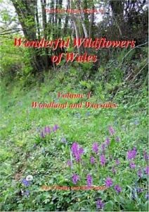 Stock image for Wonderful Wildflowers of Wales: Woodland and Waysides v. 1 for sale by Goldstone Books