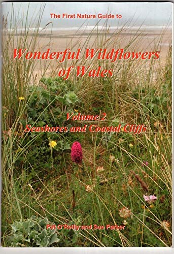 Imagen de archivo de Wonderful Wildflowers of Wales: Volume 2 - Seashores and Coastal Cliffs a la venta por Harry Righton