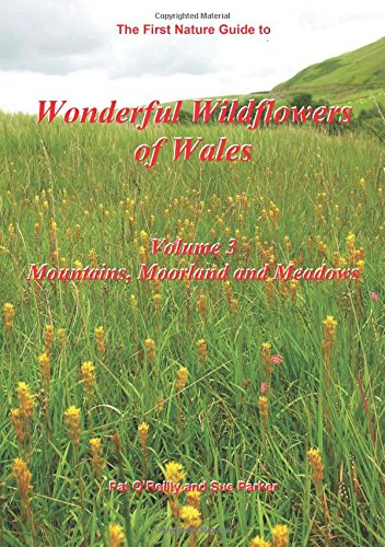 Imagen de archivo de Wonderful Wildflowers of Wales: Mountains, Moorland and Meadows v. 3 a la venta por Goldstone Books