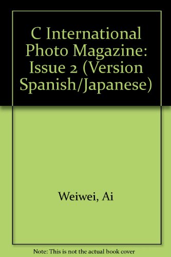 C International Photo Magazine (Issue 2) (9780954955755) by Weiwei Sanz Antonio Ai