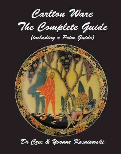 Imagen de archivo de Carlton Ware - The Complete Guide: Including a Price Guide a la venta por Revaluation Books