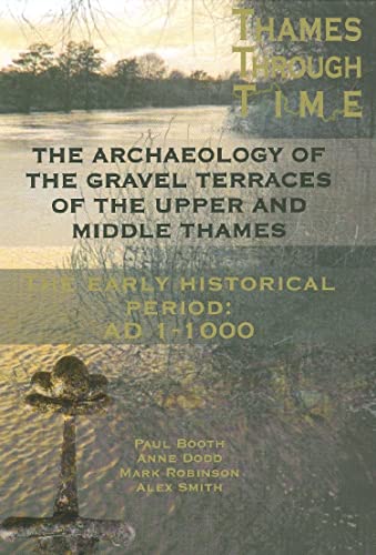 Beispielbild fr The Archaeology of the Gravel Terraces of the Upper and Middle Thames: The Early Historical Period: AD1-1000: 27 (Thames Valley Landscapes Monograph) zum Verkauf von WeBuyBooks