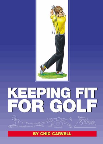 Keeping Fit for Golf (9780954965006) by Chic Carvell