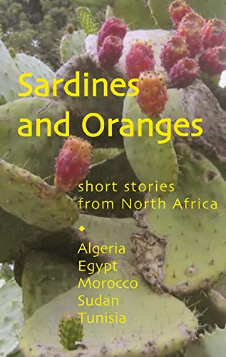 Imagen de archivo de Sardines and Oranges: Short Stories from North Africa a la venta por Books Unplugged