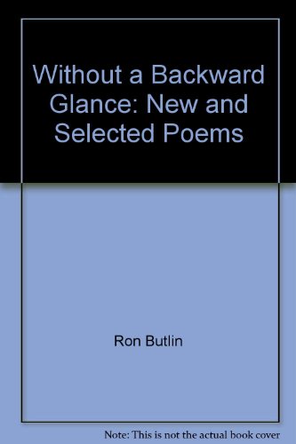 Imagen de archivo de Without a Backward Glance: New and Selected Poems a la venta por WorldofBooks