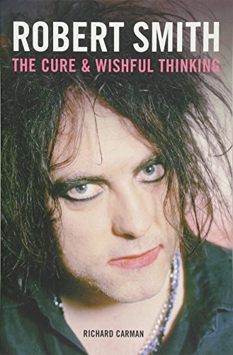 Imagen de archivo de Robert Smith: The Cure, and Wishful Thinking a la venta por WorldofBooks