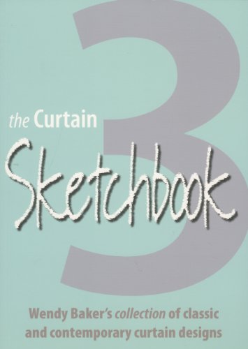 Beispielbild fr The Curtain Sketchbook 3 : Wendy Baker's Collection of Classic and Contemporary Curtain Designs zum Verkauf von Better World Books