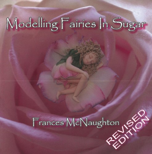 Beispielbild fr Modelling Fairies in Sugar: Revised Edition zum Verkauf von WorldofBooks