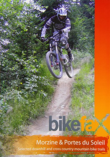 Beispielbild fr Morzine and Portes Du Soleil: Selected Downhill and Cross Country Mountain Bike Trails (Bikefax Mountain Bike Guides): v. 3 zum Verkauf von WorldofBooks