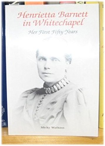 Stock image for Henrietta Barnett in Whitechapel: Her First Fifty Years for sale by Naomi Symes Books PBFA