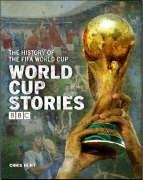 Stock image for World Cup Stories: A BBC History of the FIFA World Cup for sale by WorldofBooks