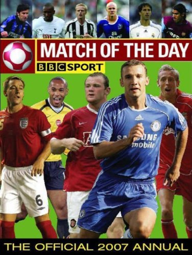 Stock image for MATCH OF THE DAY FOOTBALL ANNUAL 2007 (The Match of the Day Football Annual: The World's 100 Top Players Revealed) for sale by WorldofBooks