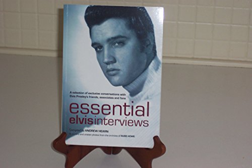 Stock image for Essential Elvis Interviews: A Selection of Exclusive Interviews with Elvis Presley's Friends, Associates and Fans for sale by AwesomeBooks