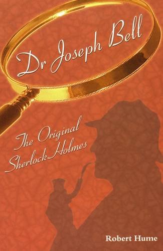 9780954990909: Dr Joseph Bell: The Original Sherlock Holmes