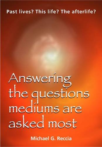 9780954996406: Past Lives? This Life? The Afterlife?: Answering the Questions Mediums are Asked Most