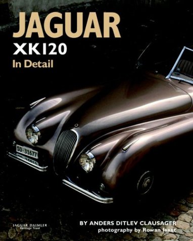 Jaguar XK120 In Detail (9780954998103) by Clausager, Anders Ditlev