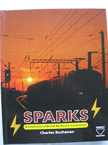 Beispielbild fr Sparks: A Celebration of British A.C. Locomotives zum Verkauf von WorldofBooks