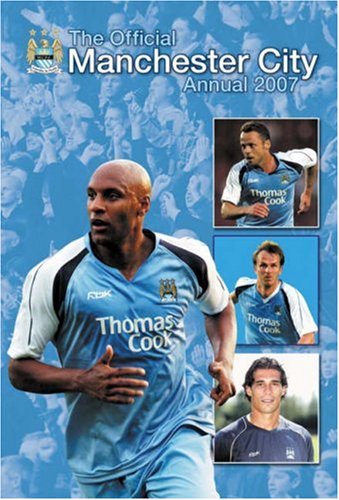 Stock image for OFFICIAL MANCHESTER CITY FC ANNUAL 2007 for sale by WorldofBooks