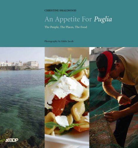 9780955005824: An Appetite for Puglia: The People, the Places, the Food