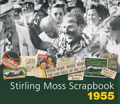 Stirling Moss Scrapbook 1955 (9780955006807) by Porter, Philip