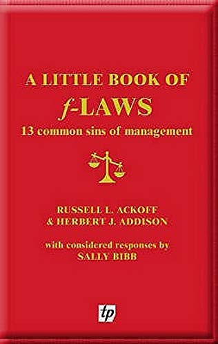 Stock image for A Little Book of F-laws: 13 Common Sins of Management for sale by WorldofBooks