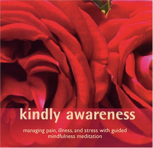 9780955012020: Kindly Awareness: Managing Pain, Illness and Stress with Guided Mindfulness Meditation
