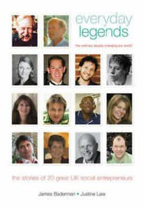 Imagen de archivo de Everyday Legends: The Ordinary People Changing Our World, the Stories of 20 Great UK Social Entrepreneurs a la venta por ThriftBooks-Atlanta