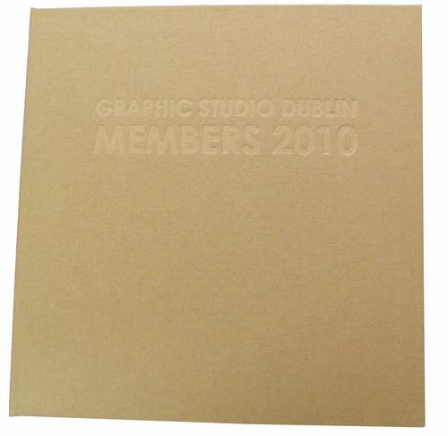 Stock image for Graphic Studio Dublin Members 2010: Celebrating 50 Years of Fine Art Printmaking for sale by Kennys Bookstore
