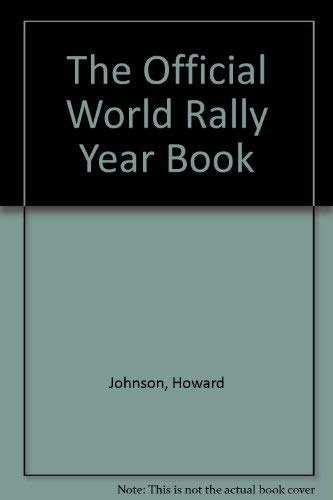 The Official World Rally Year Book (9780955019630) by Howard Johnson