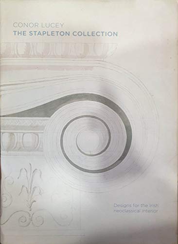 Stock image for The Stapleton Collection, Designs for the Neoclassical Irish Interior. for sale by Paul Hughes - PBFA