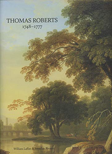 9780955024634: Thomas Roberts: Landscape and Patronage in Eighteenth-century Ireland