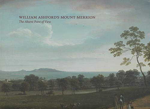 Stock image for William Ashford's Mount Merrion: The Absent Point of View (a first printing) for sale by S.Carter