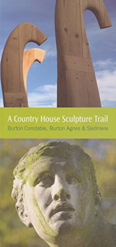 Imagen de archivo de A Country House Sculpture Trail: Burton Constable, Burton Agnes and Sledmere a la venta por WorldofBooks