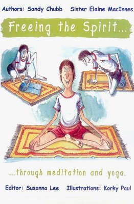 Stock image for Freeing The Spirit Through Meditation And Yoga for sale by AwesomeBooks