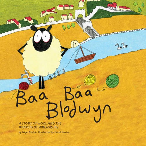 Stock image for Baa Baa Blodwyn : A Story of Wool and the Drapers of Shrewsbury for sale by Better World Books